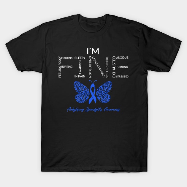 Ankylosing Spondylitis Awareness, I'm Fine Butterfly Ribbon T-Shirt by DAN LE